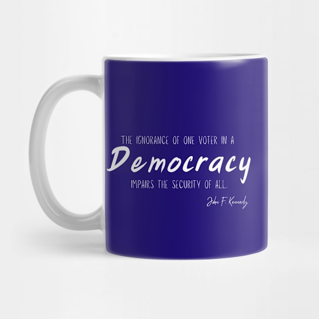 John F Kennedy - Democracy Quote by MagpieMoonUSA